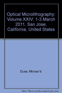 Optical Microlithography XXIV