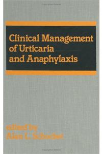 Clinical Management of Urticaria and Anaphylaxis