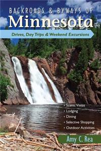 Backroads & Byways of Minnesota: Drives, Daytrips & Weekend Excursions