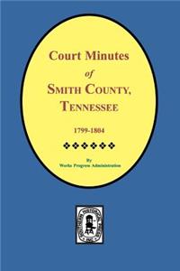 Smith County, Tennessee, 1799-1804, Court Minutes of.