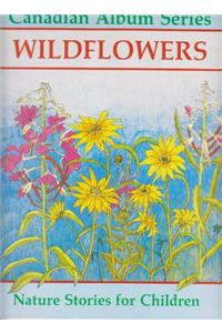 Wildflowers: Nature Stories for Children (Wilderness Album Series)