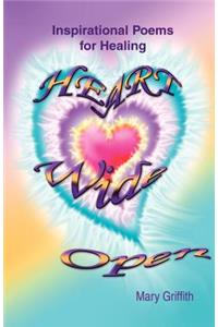 Heart Wide Open: Inspirational Poems for Healing