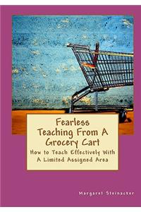 Fearless Teaching From A Grocery Cart