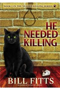 He Needed Killing
