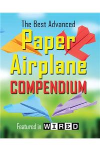 The Best Advanced Paper Airplane Compendium: Featured in Wired