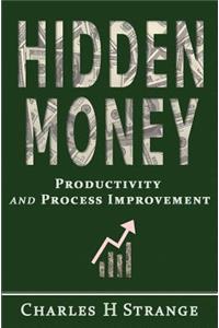 Hidden Money - Productivity and Process Improvement