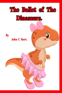 The Ballet of The Dinosaurs.
