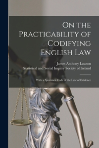 On the Practicability of Codifying English Law
