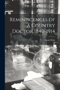 Reminiscences of a Country Doctor 1840-1914