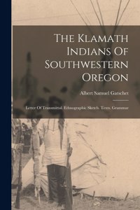 Klamath Indians Of Southwestern Oregon