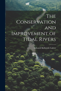 Conservation and Improvement of Tidal Rivers