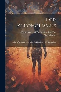 ... Der Alkoholismus