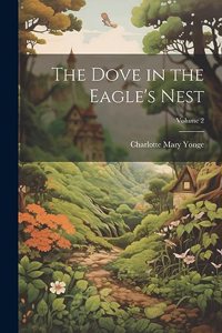 Dove in the Eagle's Nest; Volume 2