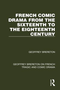 French Comic Drama from the Sixteenth to the Eighteenth Century