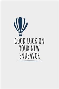 Good Luck On Your New Endeavor