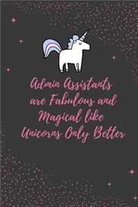 Admin Assistants are Fabulous and Magical like Unicorns Only Better