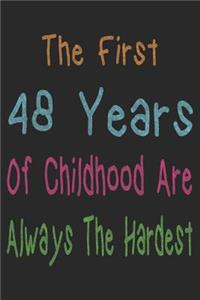 First 48 Years Of Childhood