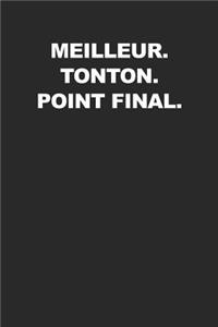 Meilleur. Tonton. Point Final