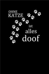Ohne Katze Ist Alles Doof