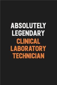 Absolutely Legendary Clinical Laboratory Technician