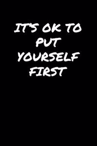 It's Ok To Put Yourself First