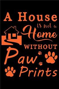 A house is not a home without paw prints