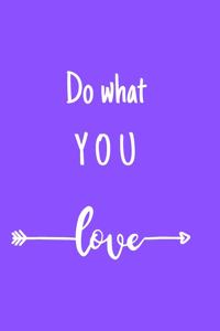 Do what you love