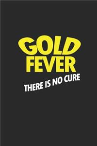 Gold fever there is no cure!