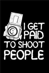 I Get Paid To Shoot People: College Ruled Line Paper Blank Journal to Write In - Lined Writing Notebook for Middle School and College Students