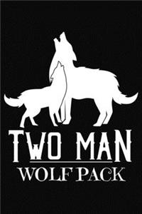 Two Man Wolfpack: Father Son Notebook 6x9 Blank Lined Journal Gift