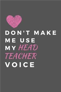 Don't Make Me Use My Head Teacher Voice