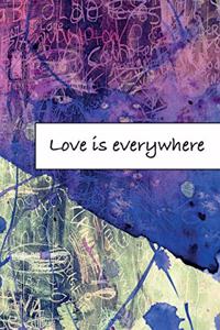 Love is everywhere