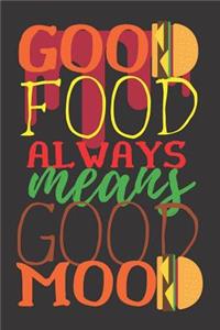 Good Food Always Means Good Mood