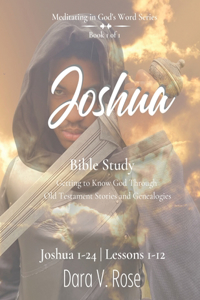 Meditating in God's Word Joshua Bible Study Series Book 1 Joshua 1-24 Lessons 1-12