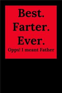 Best Farter Ever. Opps! I Meant Father.