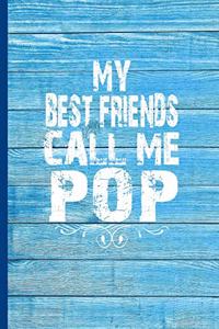 My Best Friends Call Me Pop