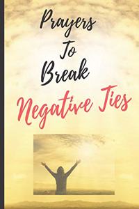 Prayers To Break Negative Ties
