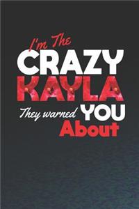 I'm The Crazy Kayla They Warned You About