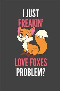 I Just Freakin' Love Foxes