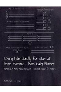 Living Intentionally for stay at home mommy - Mom Daily Planner