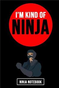I'm Kind Of Ninja