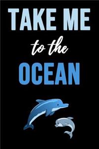 Take Me To The Ocean