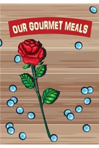 Our Gourmet Meals
