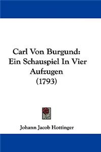 Carl Von Burgund