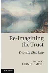 Re-Imagining the Trust
