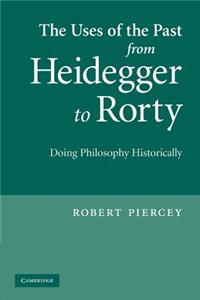 Uses of the Past from Heidegger to Rorty