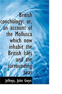 British Conchology or an Account of the Mollusca