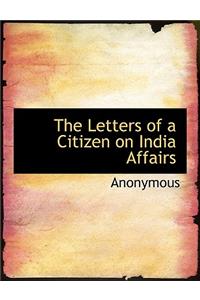 The Letters of a Citizen on India Affairs