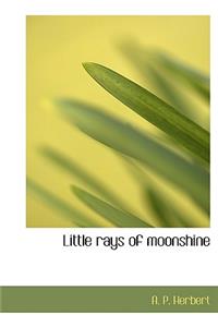 Little Rays of Moonshine