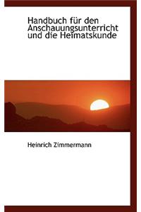 Handbuch Fur Den Anschauungsunterricht Und Die Heimatskunde